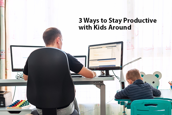 3 Ways to Stay Productive with Kids Around (1) 3 Ways to Stay Productive with Kids Around | CroydonGate
