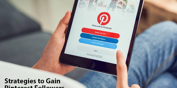Strategies to Gain Pinterest Followers for Your Business Strategies to Gain Pinterest Followers for Your Business | CroydonGate